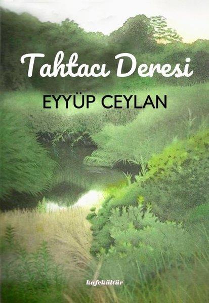 Eyyüp CeylanHikaye (Öykü) KitaplarıTahtacı Deresi