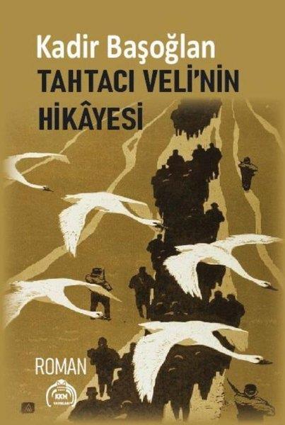 Kadir BaşoğlanTürk RomaniTahtacı Veli'nin Hikayesi