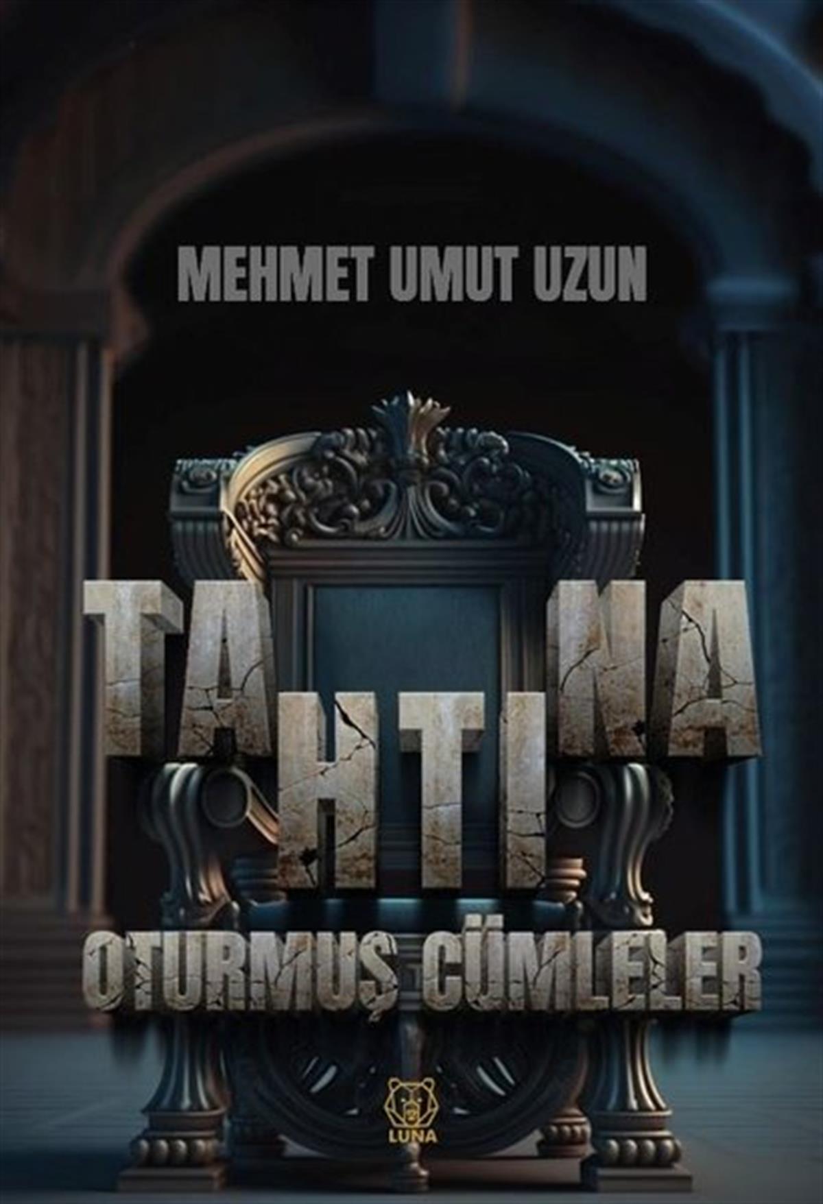 Mehmet Umut UzunDeneme KitaplarıTahtına Oturmuş Cümleler