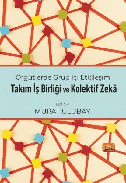 KolektifDigerTakım İşbirliği ve Kolektif Zeka - Örgütlerde Grup İçi Etkileşim