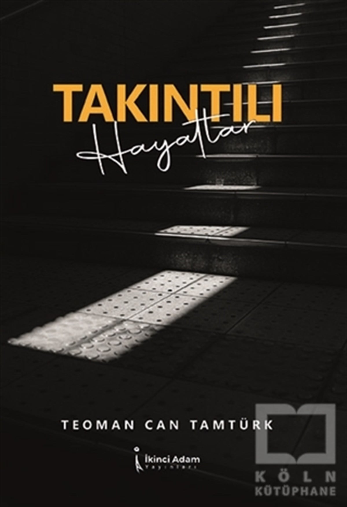 Teoman Can TamtürkDeneme KitaplarıTakıntılı Hayatlar