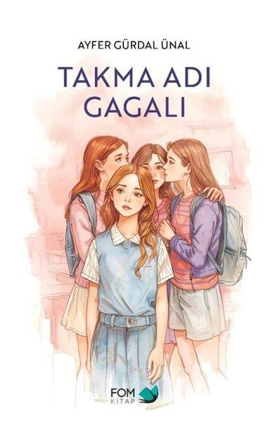 Ayfer Gürdal ÜnalÇocuk Gençlik RomanlarıTakma Adı Gagalı