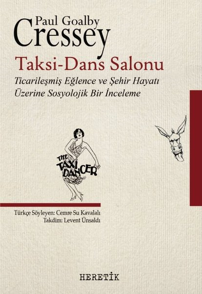 Paul Goalby CresseySosyoloji KitaplarıTaks i -Dans Salonu: Ticarileşmiş Eğlence ve Şehir Hayatı Üzerine Sosyolojik Bir İnceleme