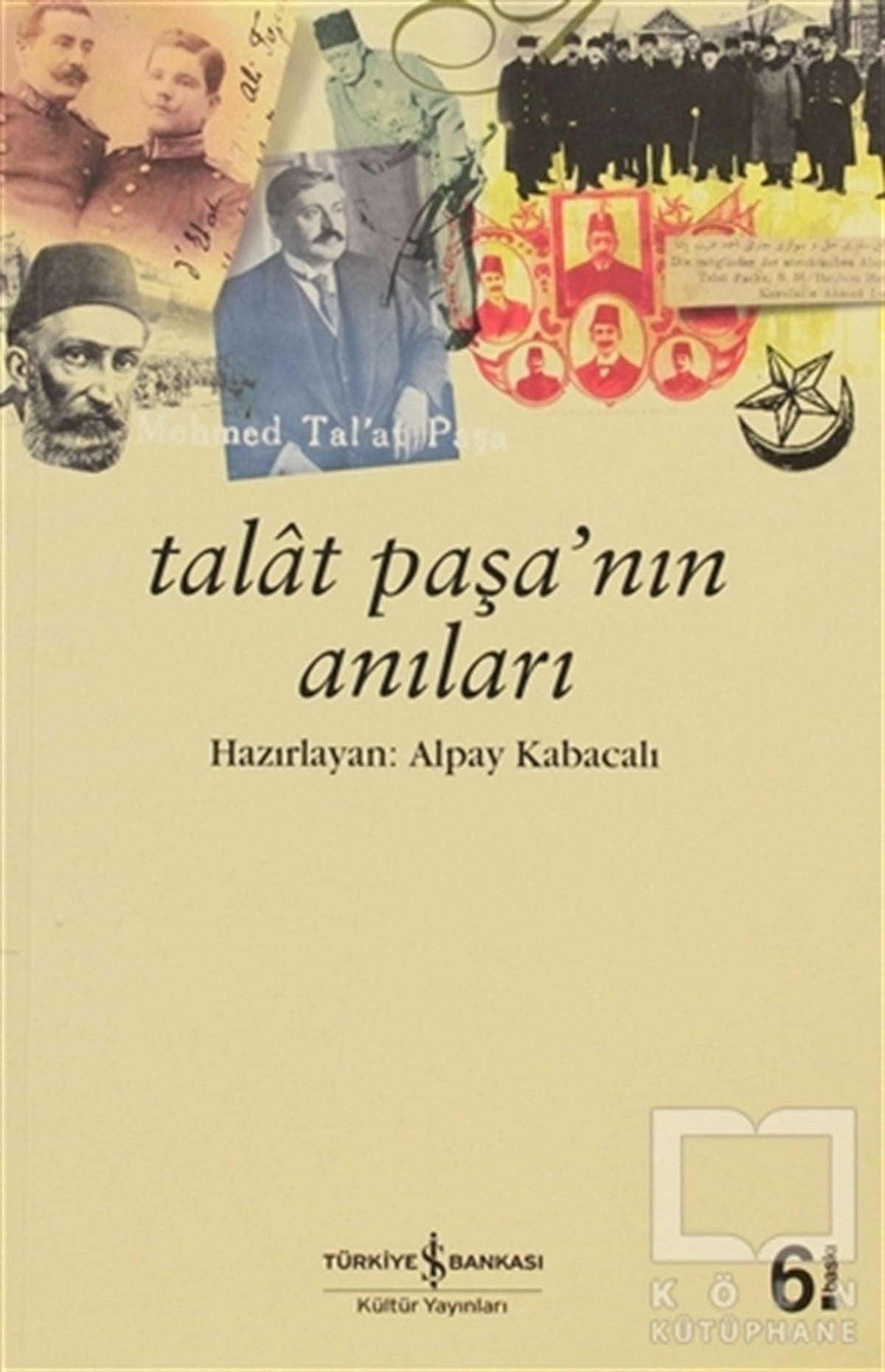 Alpay KabacalıÖnemli Olaylar ve Biyografi - OtobiyografiTalat Paşa’nın Anıları