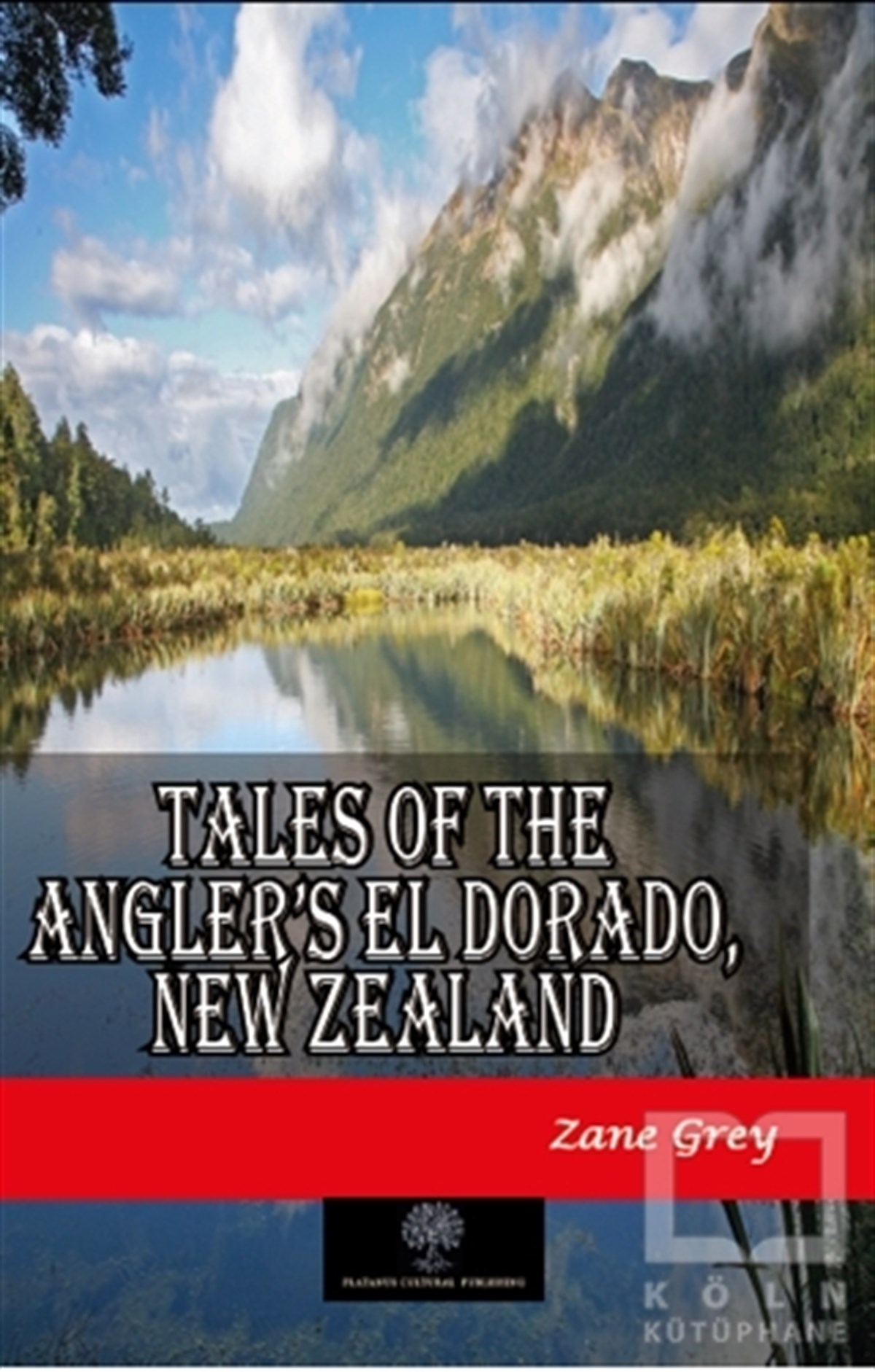 Zane GreyTürkçe RomanlarTales of the Angler’s El Dorado, New Zealand