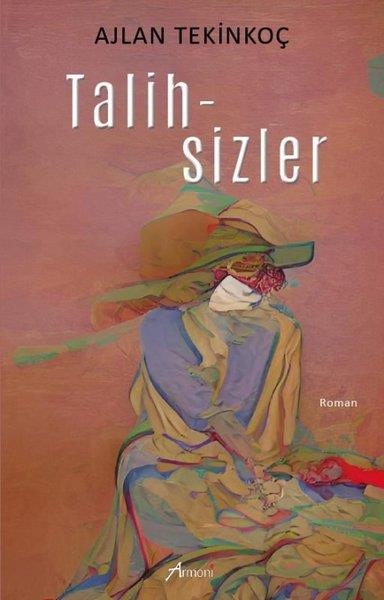 Ajlan TekinkoçTürk RomaniTalihsizler