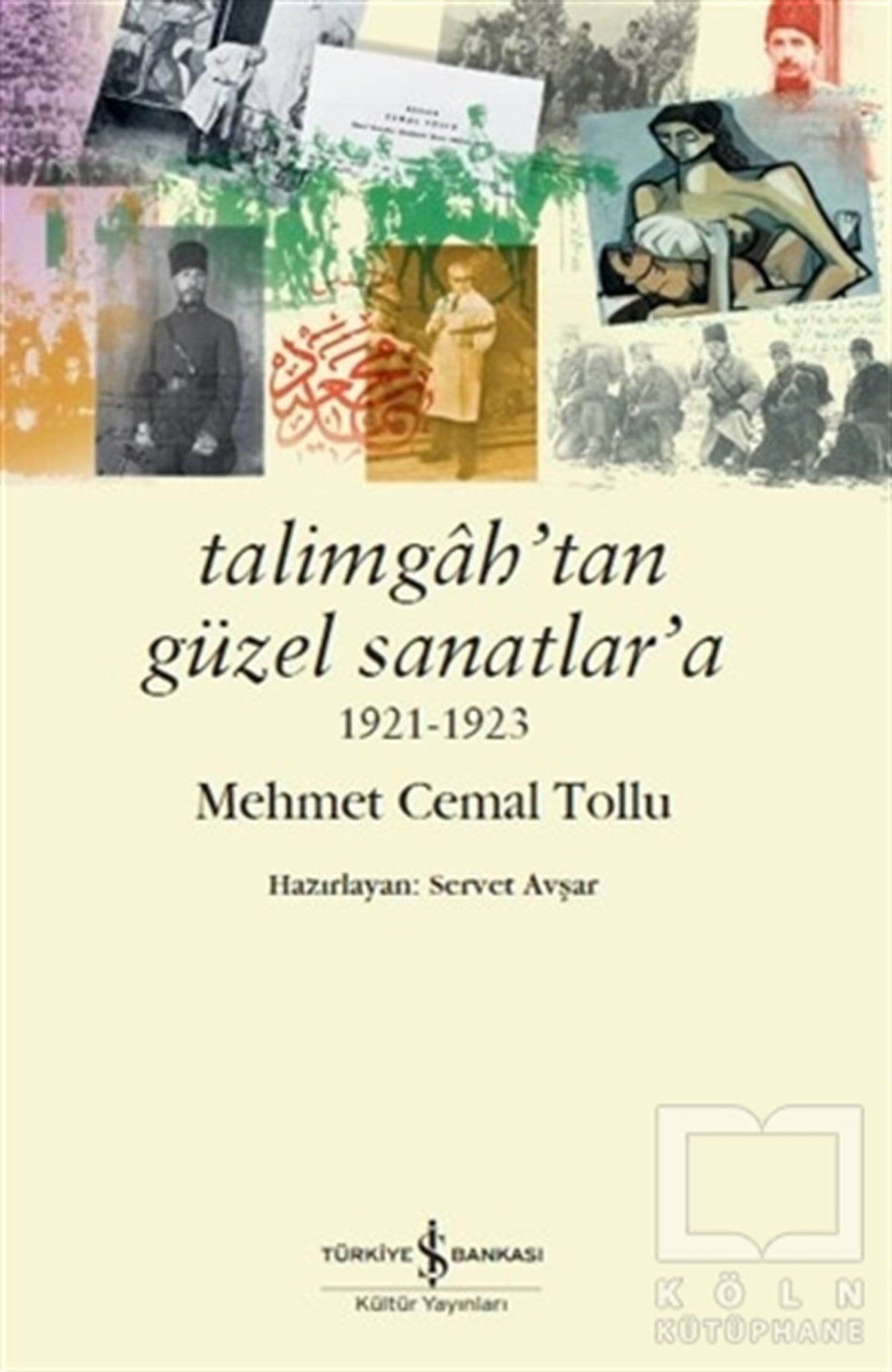 Mehmet Cemal TolluAnı - Mektup - GünlükTalimgah’tan Güzel Sanatlar’a 1921-1923