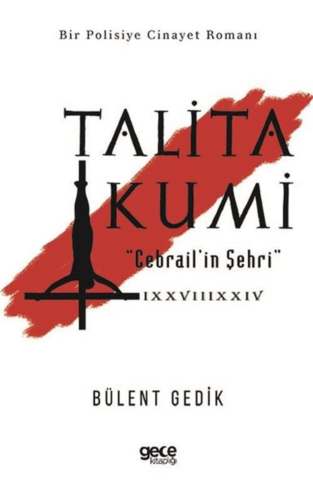 Bülent GedikTürkiye RomanTalita Kumi - Cebrail'in Şehri
