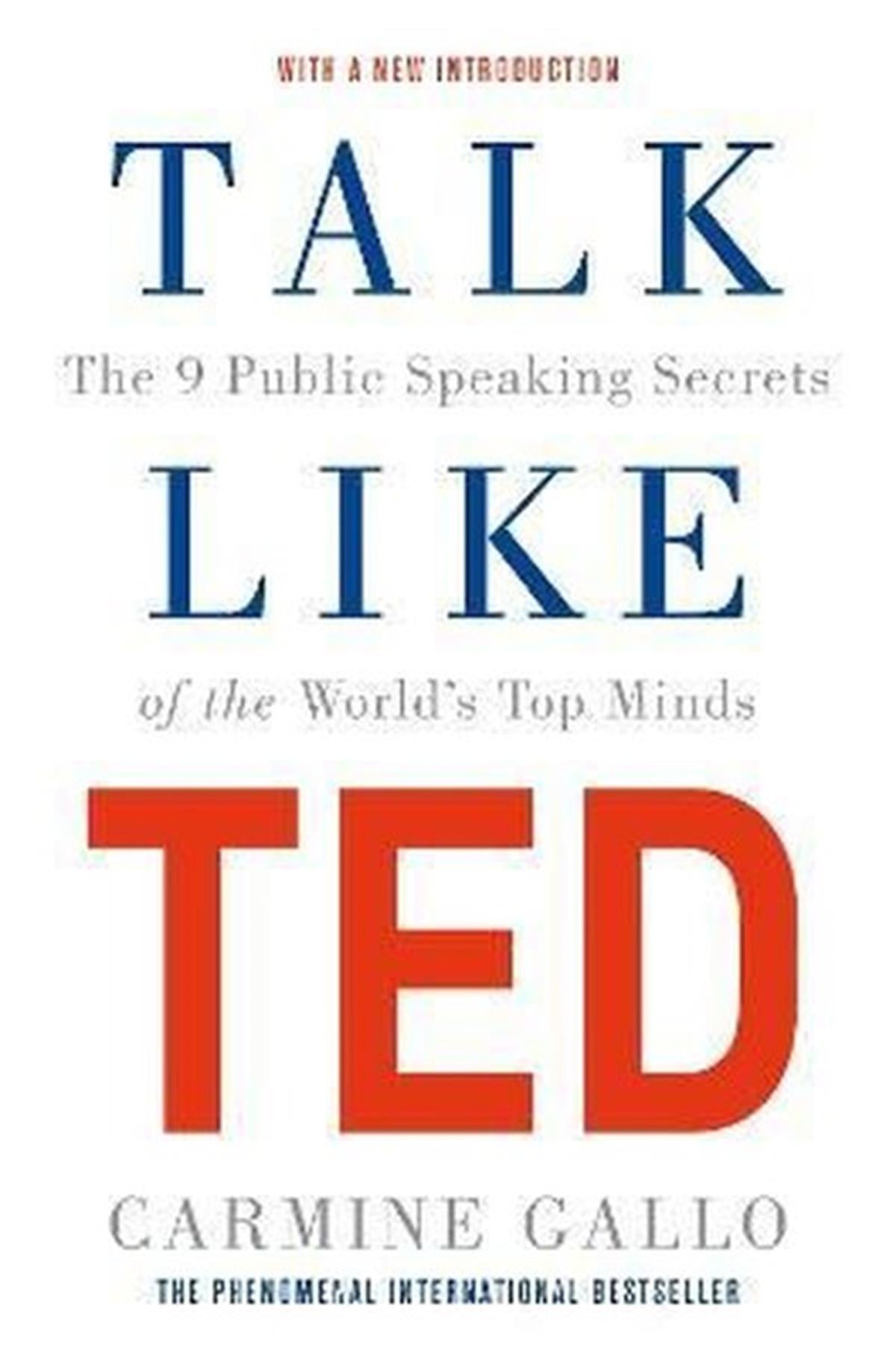 Carmine GalloBusiness and EconomicsTalk Like TED : The 9 Public Speaking Secrets of the World's Top Minds