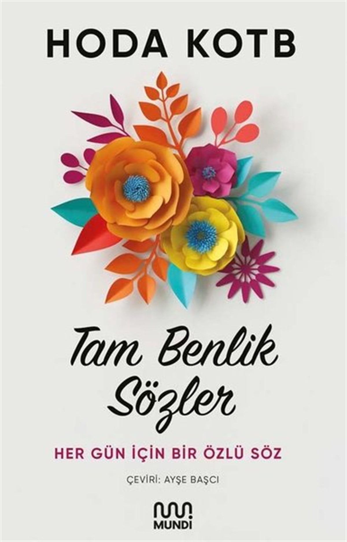 Hoda KotbKişisel Gelişim KitaplarıTam Benlik Sözler: Her Gün İçin Bir Özlü Söz
