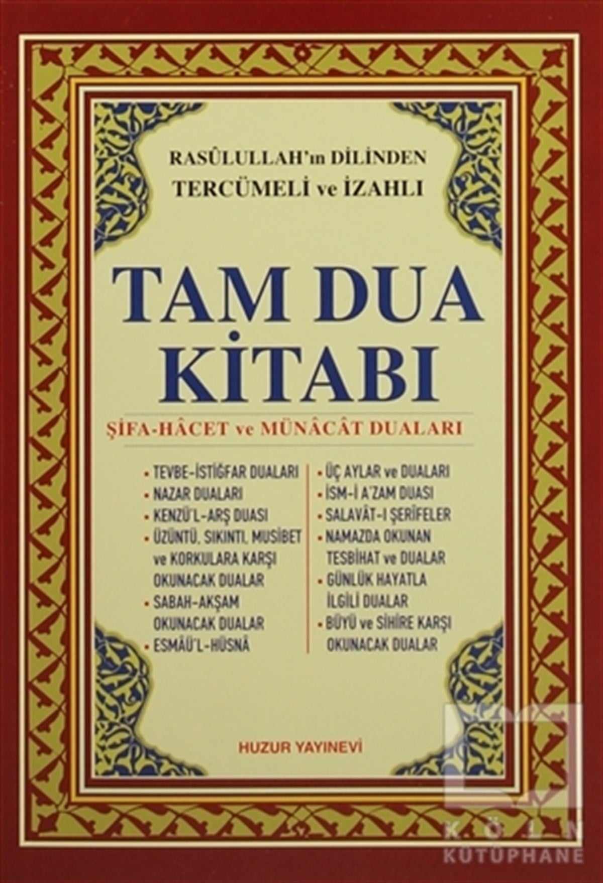 Abdullah KarakuşKuran-ı Kerim ve Kuran-ı Kerim Üzerine KitaplarTam Dua Kitabı Rasulullah’ın Dilinden Tercümeli ve İzahlı