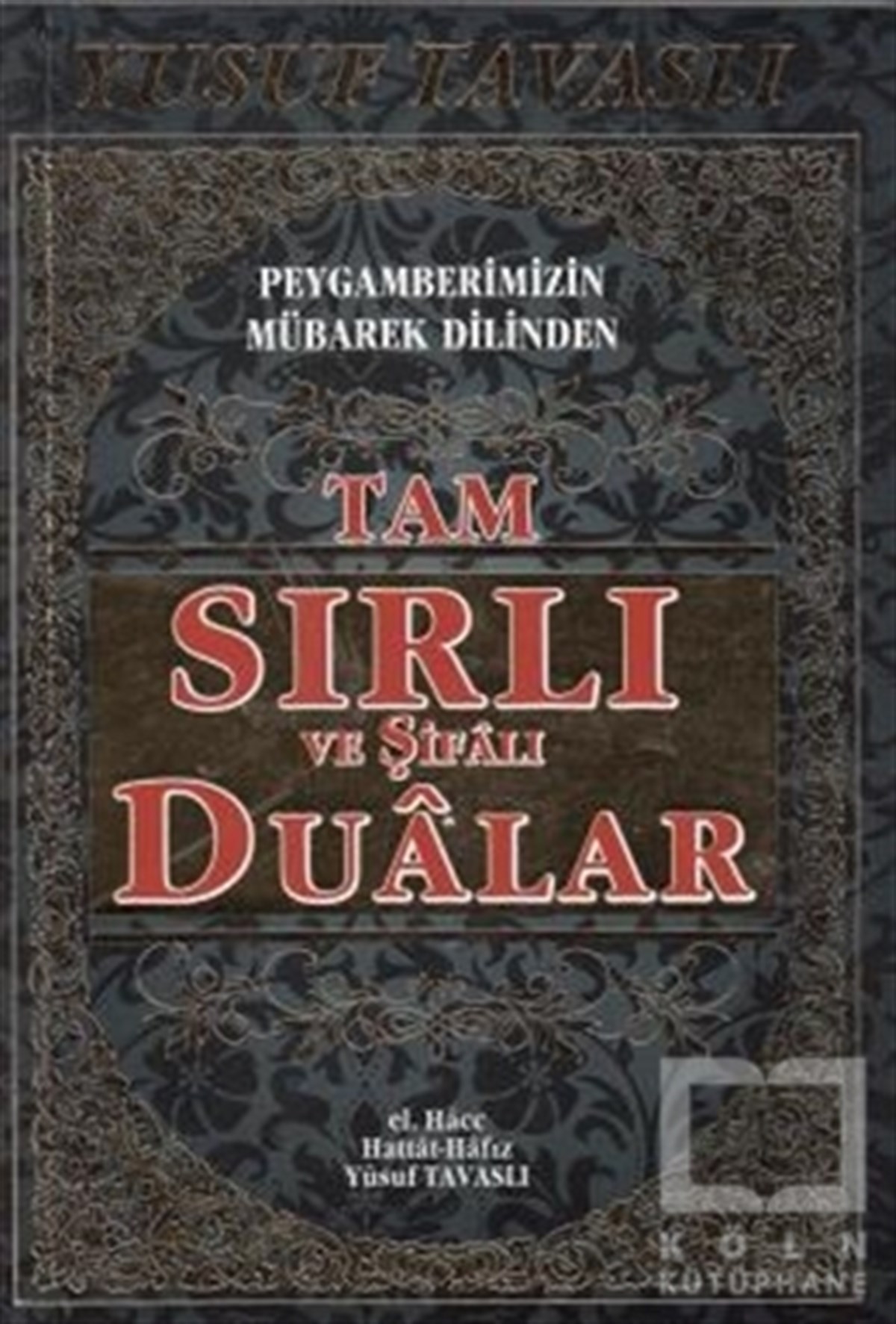Yusuf TavaslıTasavvuf - Mezhepler - TarikatlarTam Sırlı ve Şifalı Dualar (Kod: B 52)