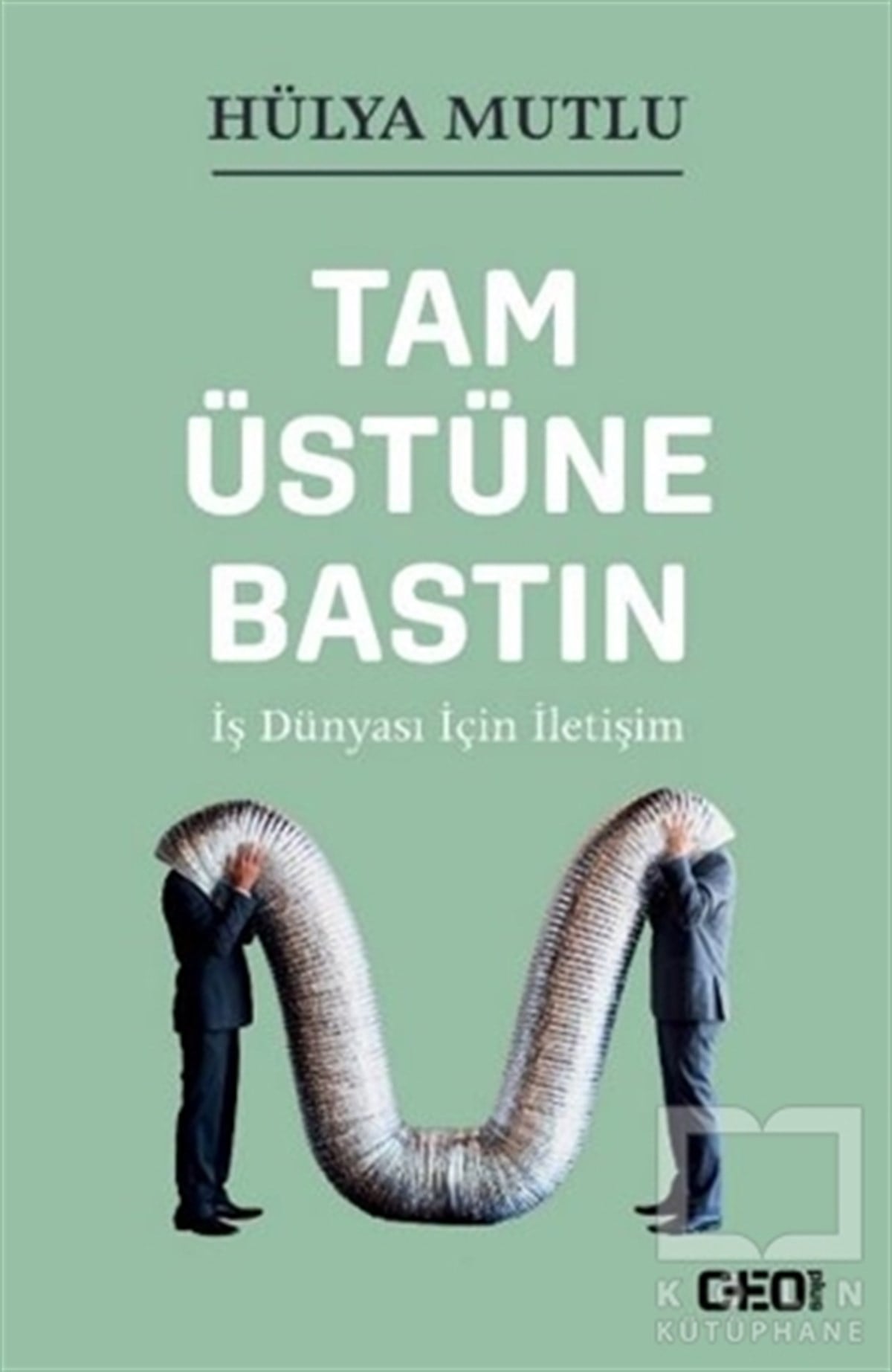 Hülya Mutluİletişim KitaplarıTam Üstüne Bastın