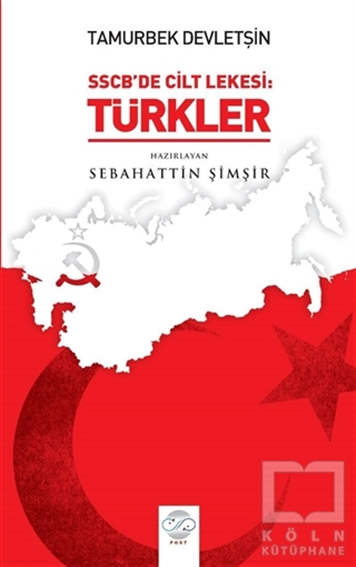 Sebahattin ŞimşirAraştırma - İncelemeTamurberk Devletşin - SSCB'de Cilt Lekesi:Türkler