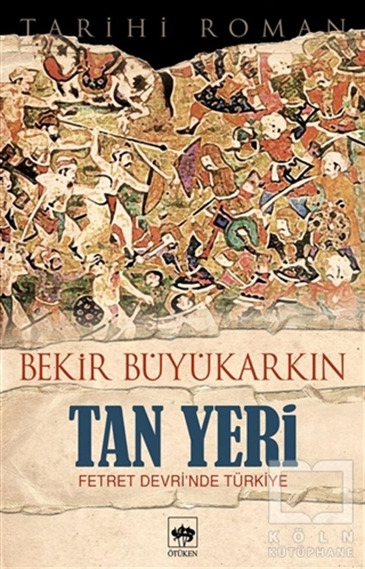 Bekir BüyükarkınTarihsel RomanlarTan Yeri