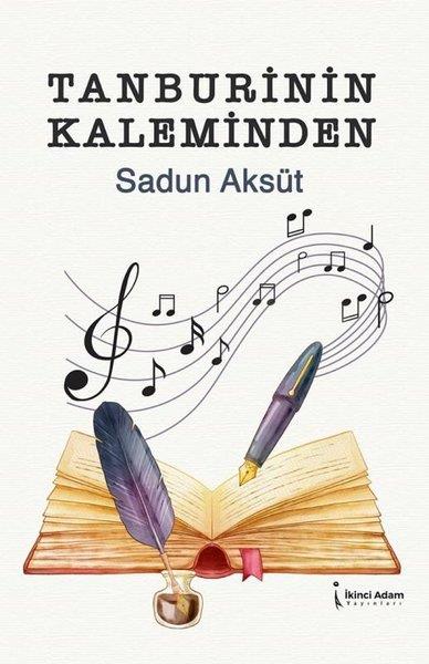 Sadun AksütTürk ŞiiriTanburinin Kaleminden