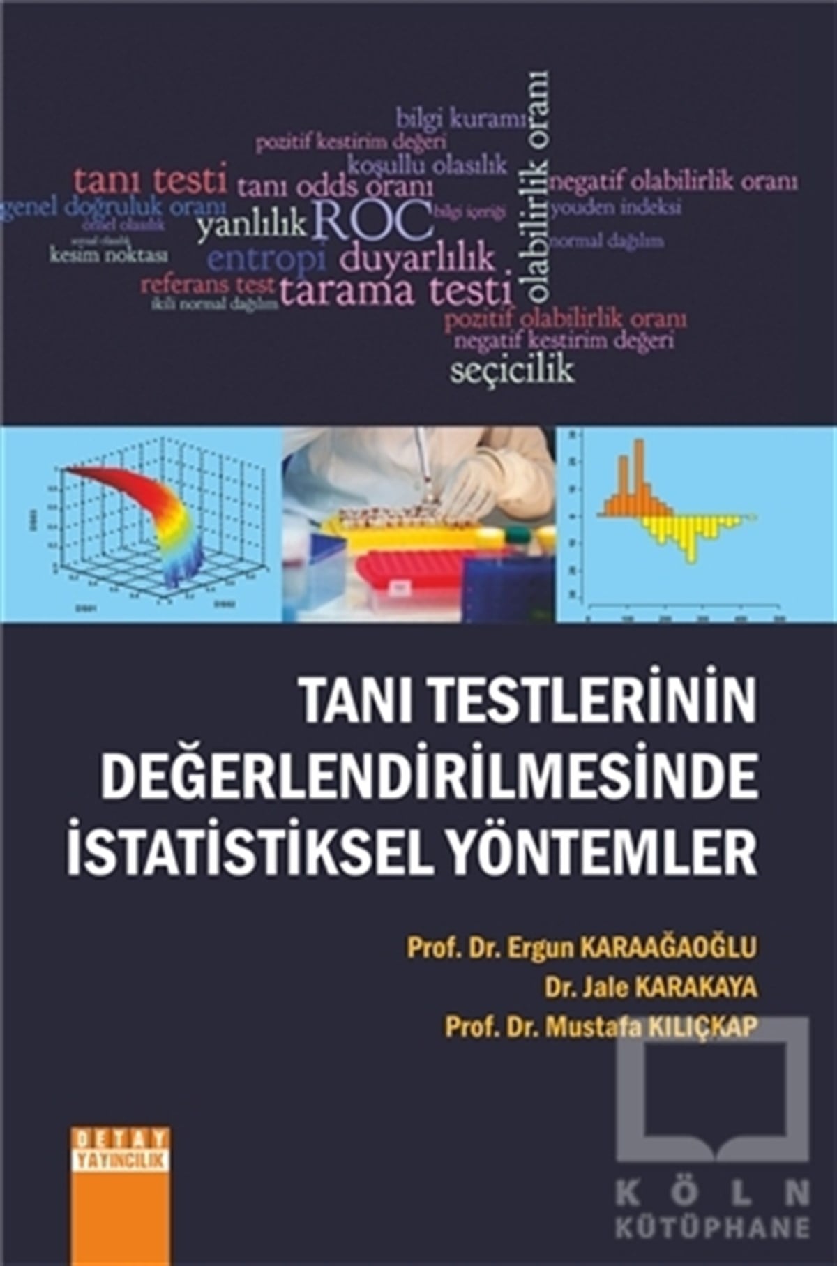 Ergun KaraağaoğluGenel Sağlık KitaplarıTanı Testlerinin Değerlendirilmesinde İstatistiksel Yöntemler