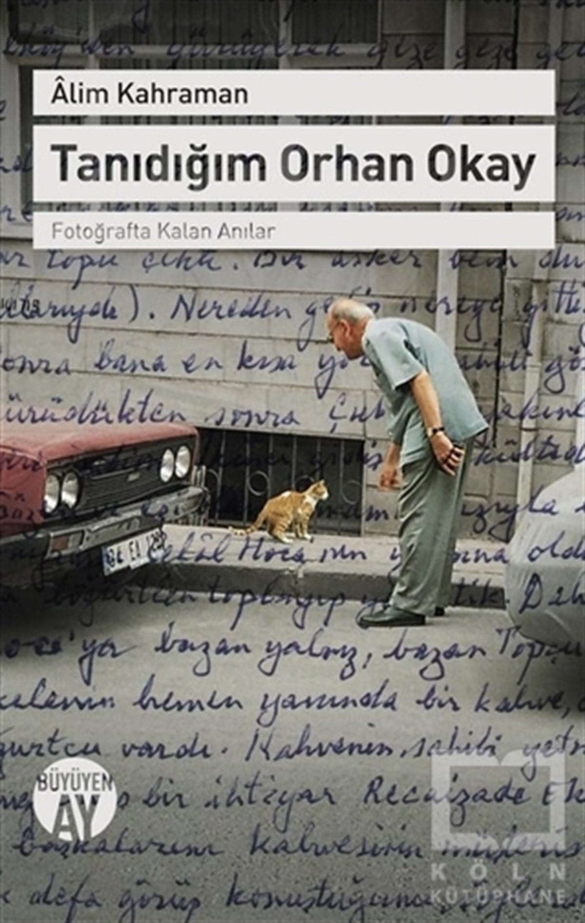 Alim KahramanAnı - Mektup - GünlükTanıdığım  Orhan Okay