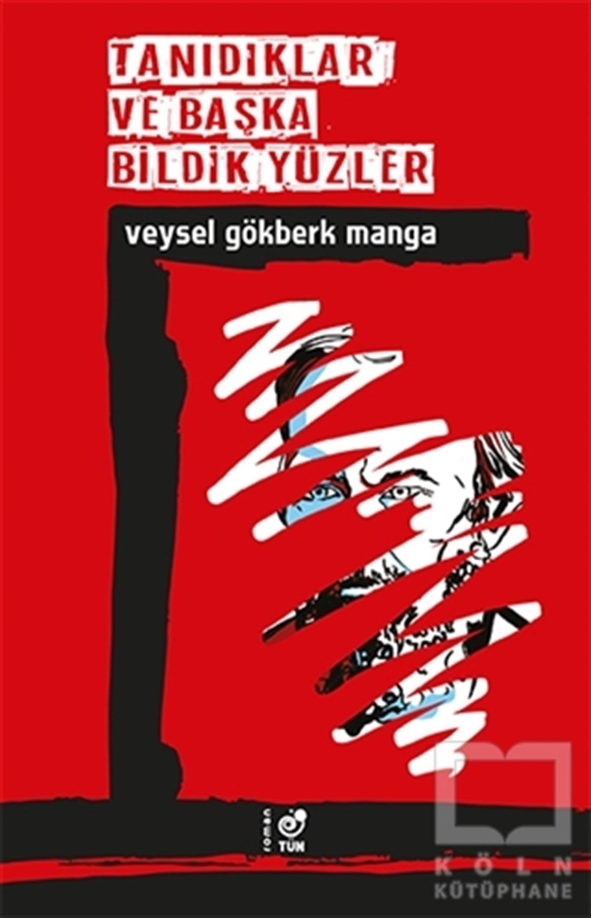 Veysel Gökberk MangaTürkçe RomanlarTanıdıklar ve Başka Bildik Yüzler