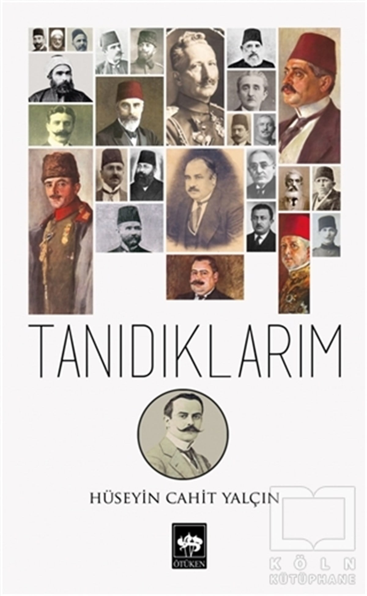 Hüseyin Cahit YalçınAnı - Mektup - GünlükTanıdıklarım