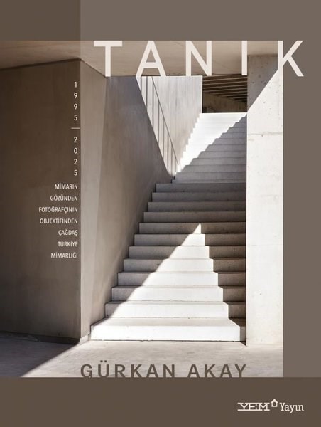 Gürkan AkayMimarlık KitaplarıTanık: Mimarın Gözünden Fotoğrafçının Objektifinden Çağdaş Türkiye Mimarlığı (1995 - 2025)