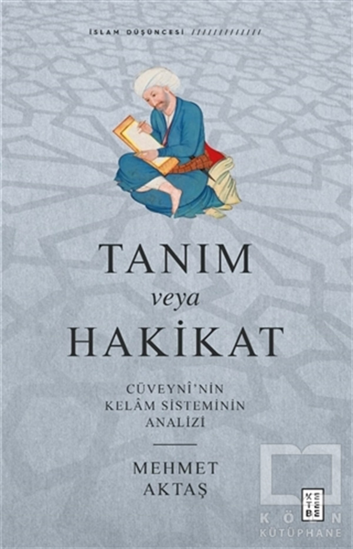 Mehmet Aktaşİslam ve Günümüz İslam Düşüncesi KitaplarıTanım veya Hakikat