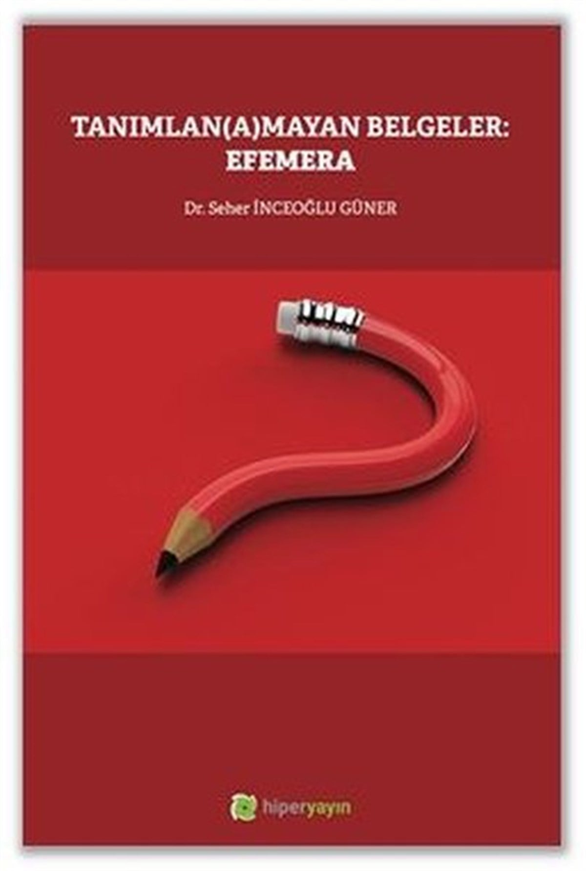 Seher İnceoğlu GünerYönetim / İş Geliştirme / KaliteTanımlanamayan Belgeler: Efemera