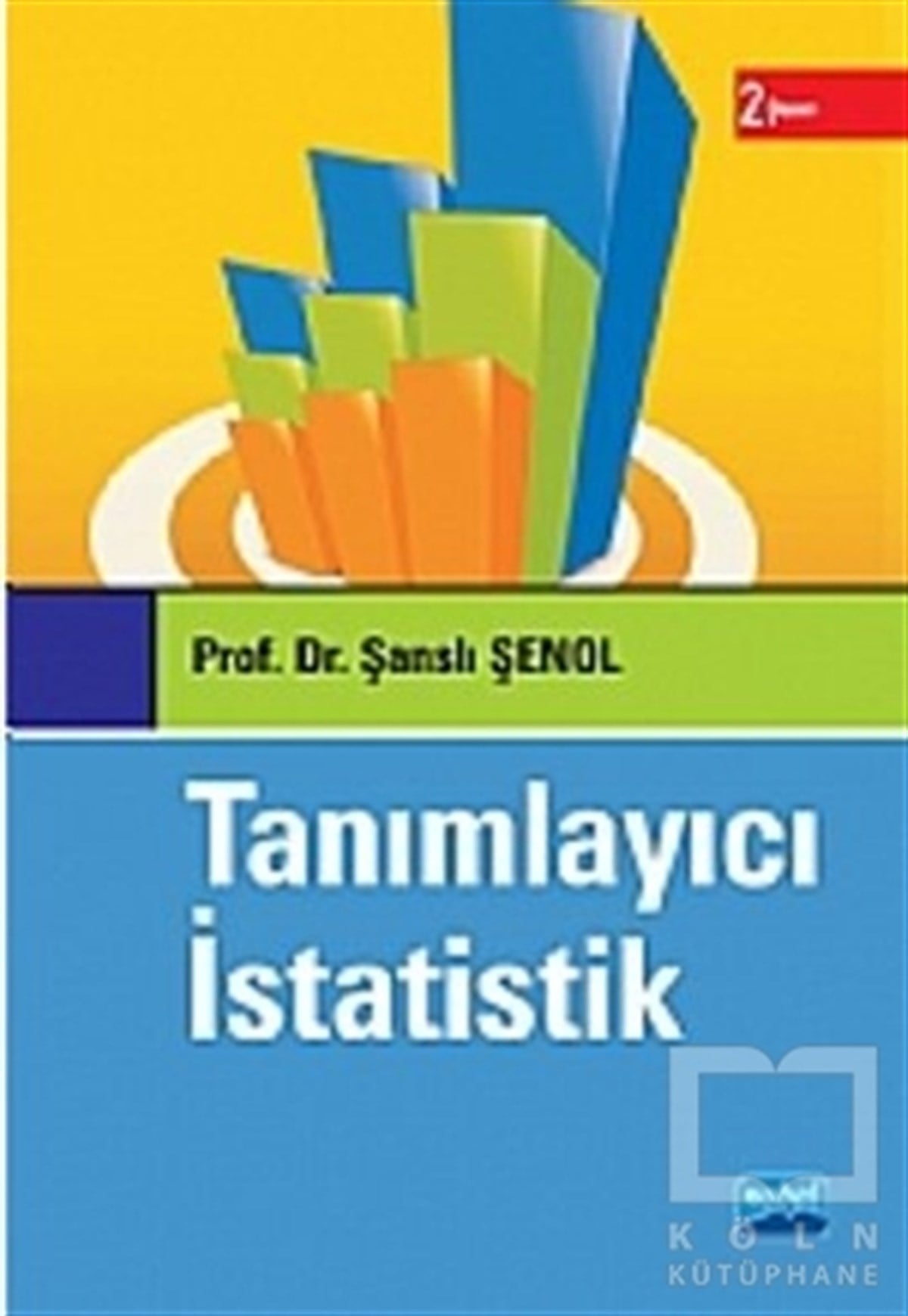 Şanslı ŞenolAkademikTanımlayıcı İstatistik