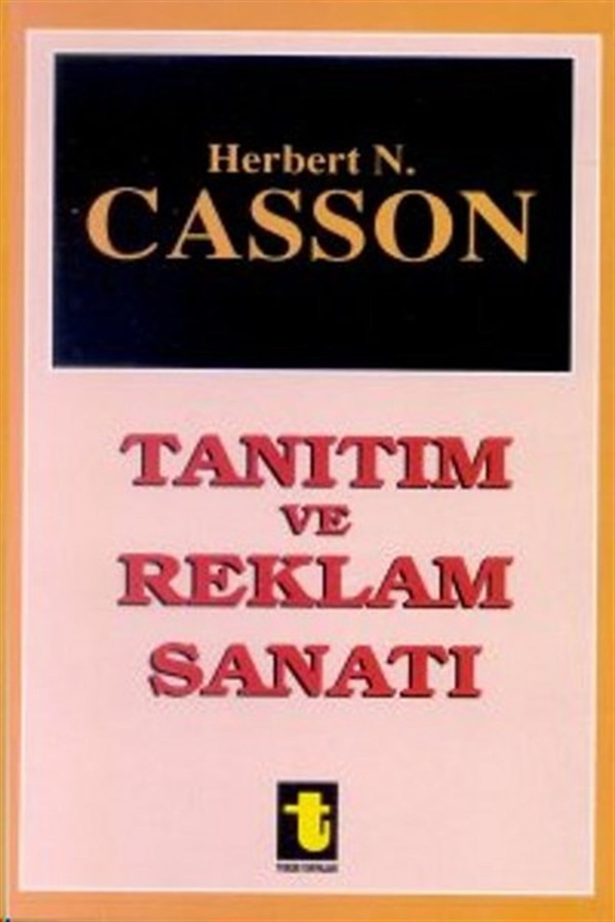Prof. Herbert N. CassonPazarlama, Reklamcılık ve Satış KitaplarıTanıtım ve Reklam Sanatı