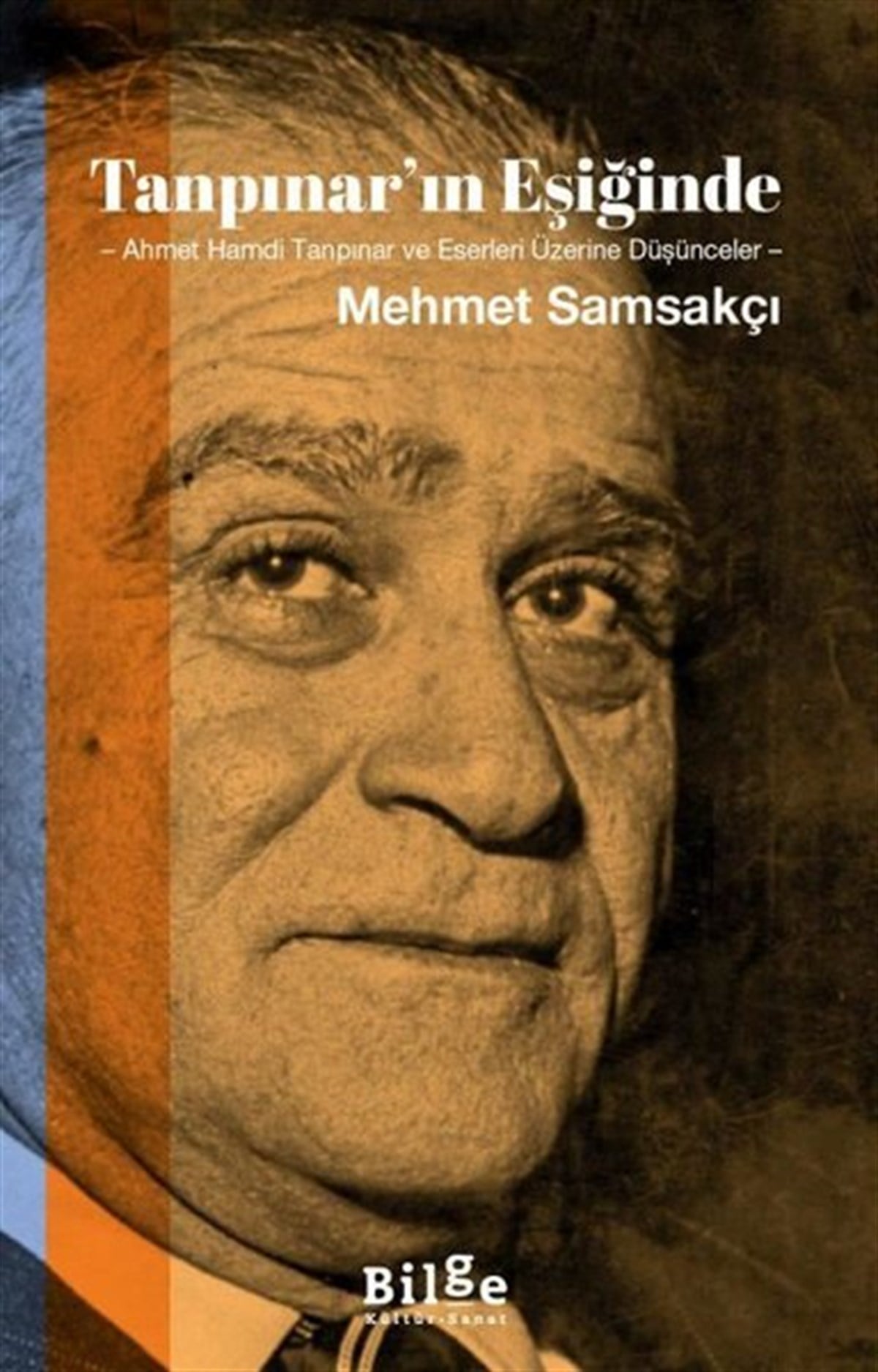 Mehmet SamsakçıEleştiri & Kuram & İnceleme KitaplarıTanpınar'ın Eşiğinde: Ahmet Hamdi Tanpınar ve Eserleri Üzerine Düşünceler
