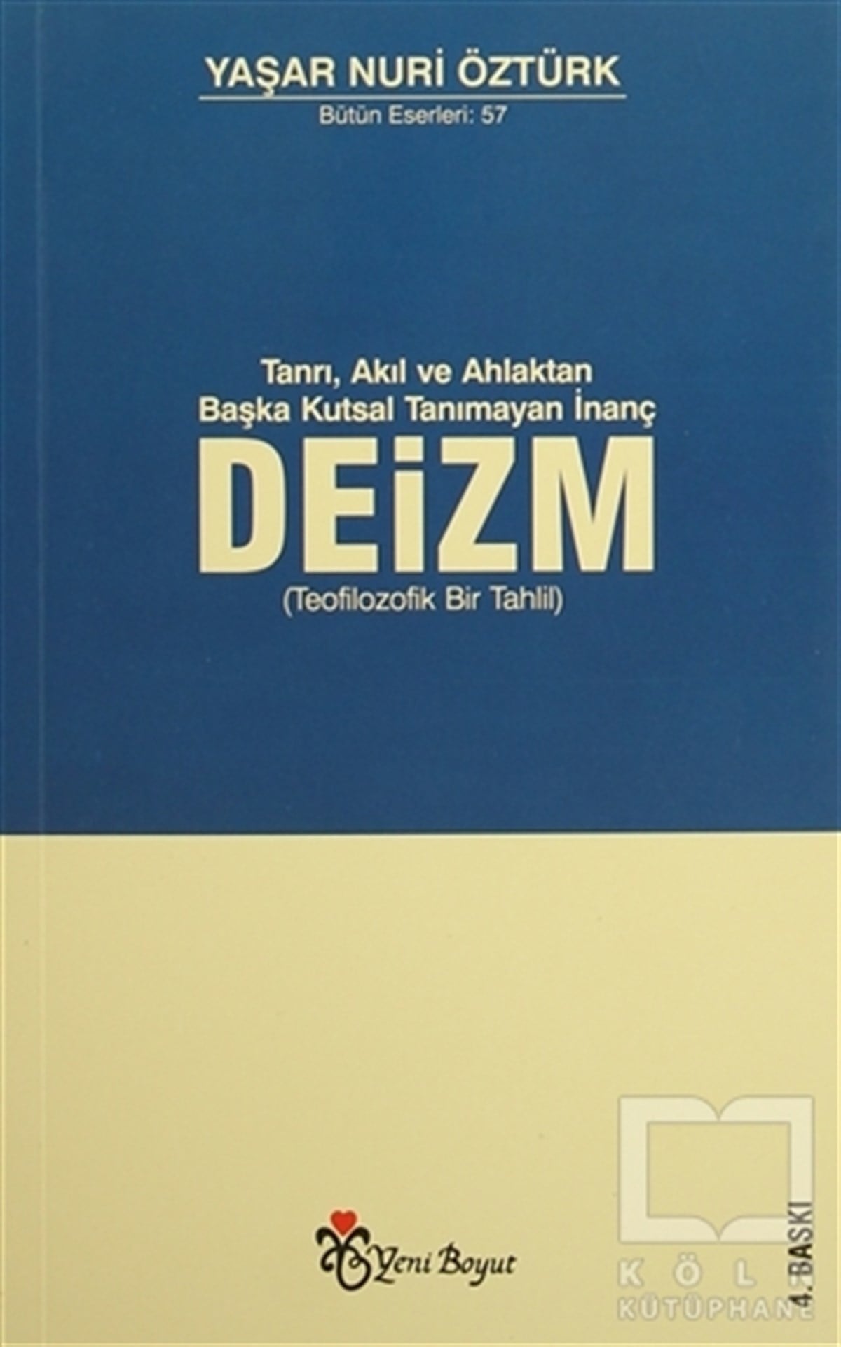 Yaşar Nuri ÖztürkDiğerTanrı, Akıl ve Ahlaktan Başka Kutsal Tanımayan İnanç: Deizm