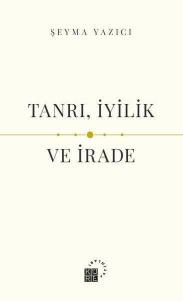 Şeyma YazıcıFelsefe BilimiTanrı İyilik ve İrade