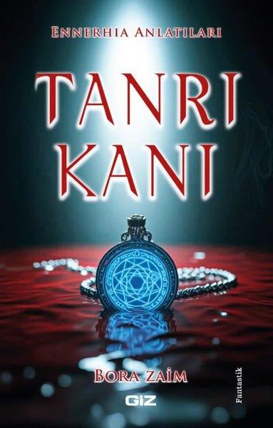 Bora ZaimFantastik Kitaplar & Fantastik RomanlarTanrı Kanı - Ennerhia Anlatıları