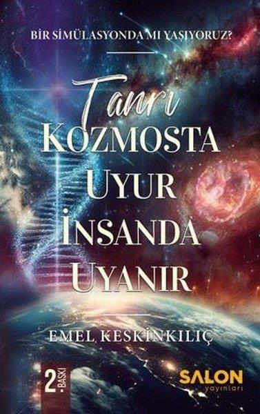 Emel KeskinkılıçPopüler Bilim KitaplarıTanrı Kozmosta Uyur İnsanda Uyanır