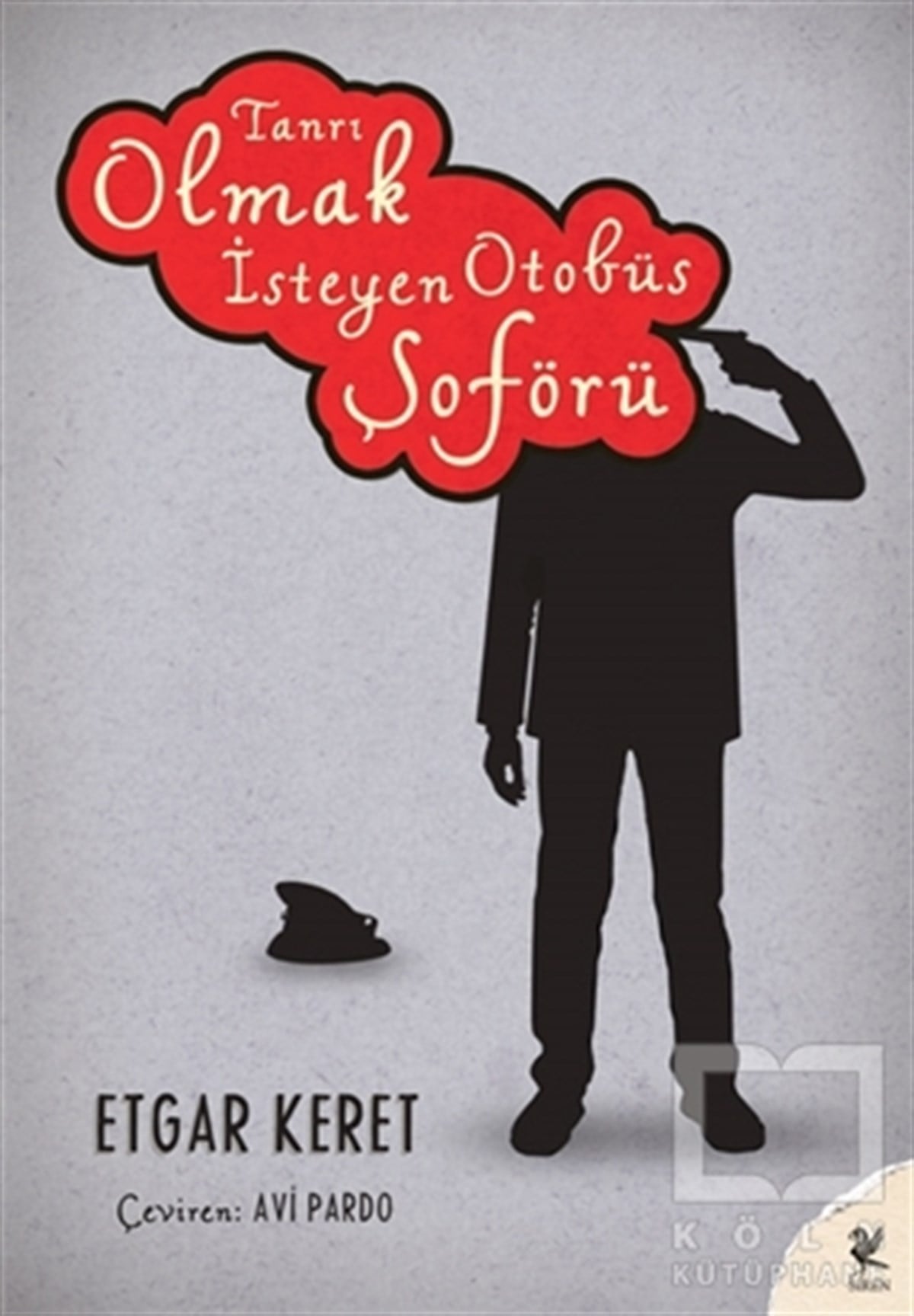 Etgar KeretHikaye (Öykü) KitaplarıTanrı Olmak İsteyen Otobüs Şoförü