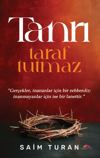 Saim TuranDinTanrı Taraf Tutmaz