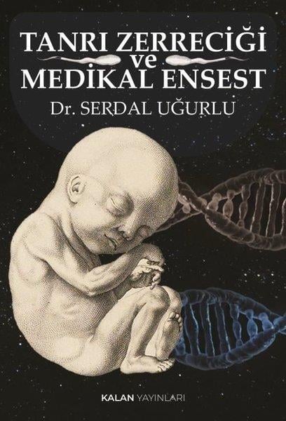Serdal UğurluPopüler Bilim KitaplarıTanrı Zerreciği ve Medikal Ensest