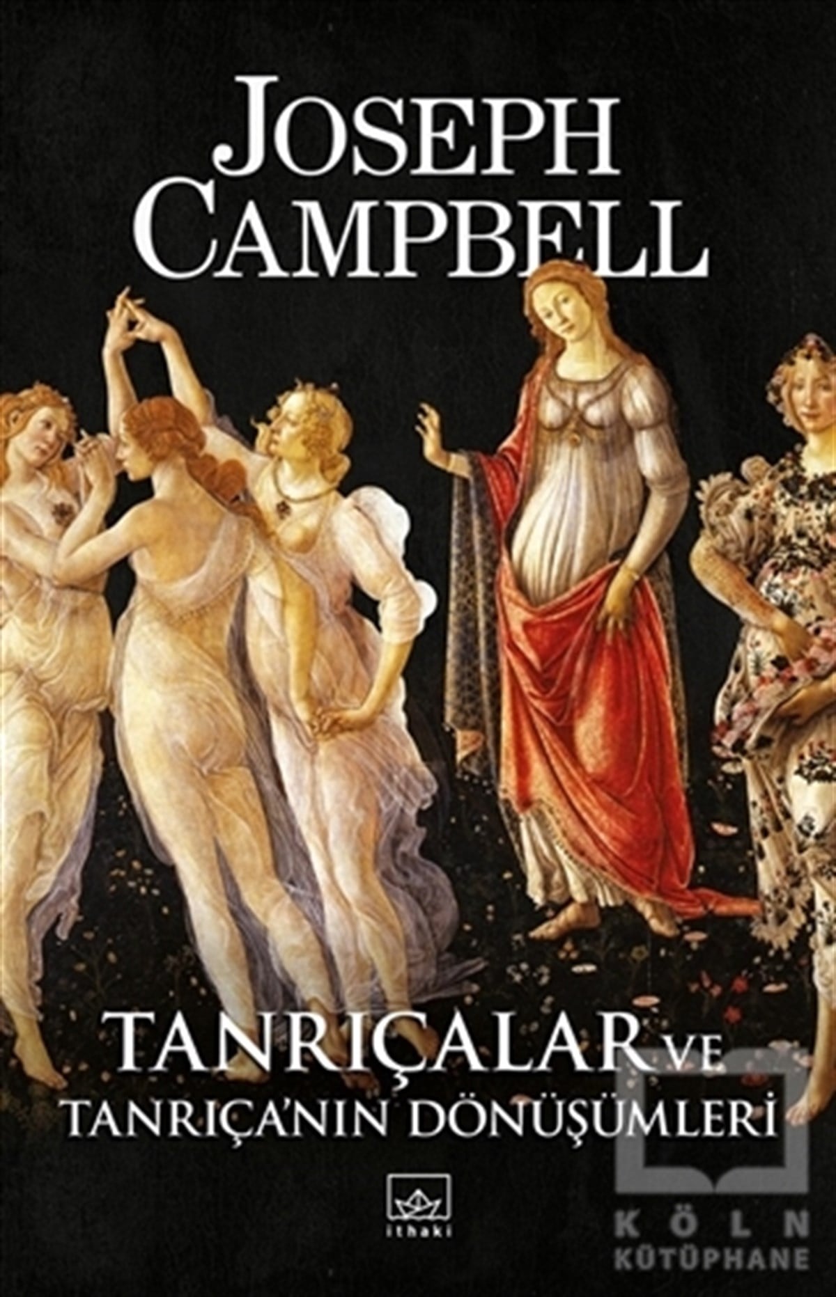Joseph CampbellEfsane & Destan KitaplarıTanrıçalar ve Tanrıça’nın Dönüşümleri