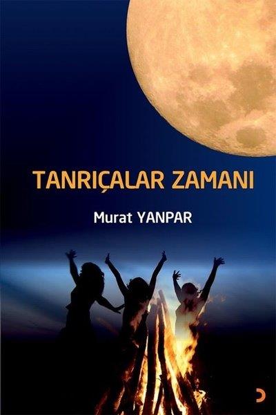 Murat YanparTürkiye RomanTanrıçalar Zamanı