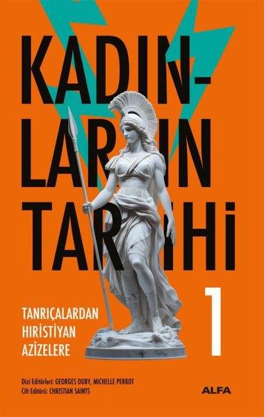 KolektifDünya TarihiTanrıçalardan Hıristiyan Azizelere - Kadınların Tarihi 1