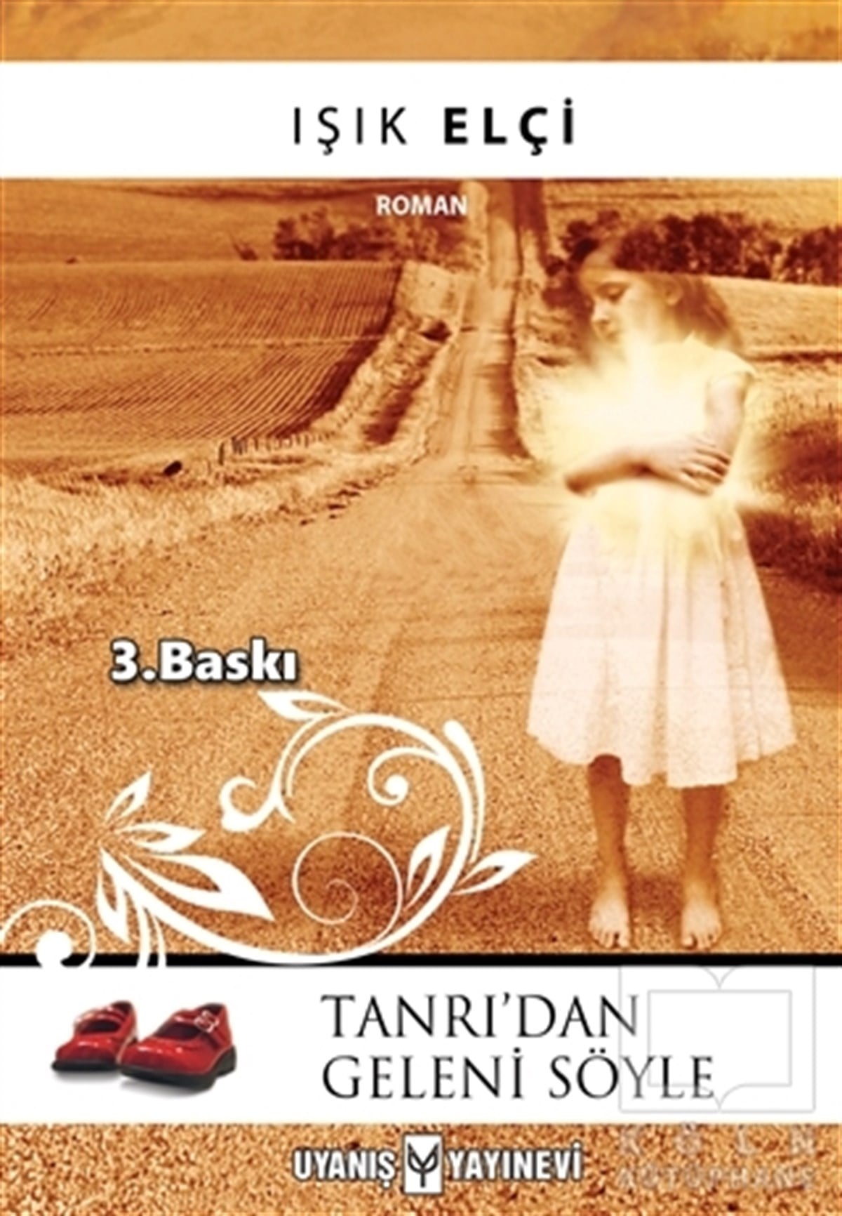 Işık ElçiRomanTanrı’dan Geleni Söyle