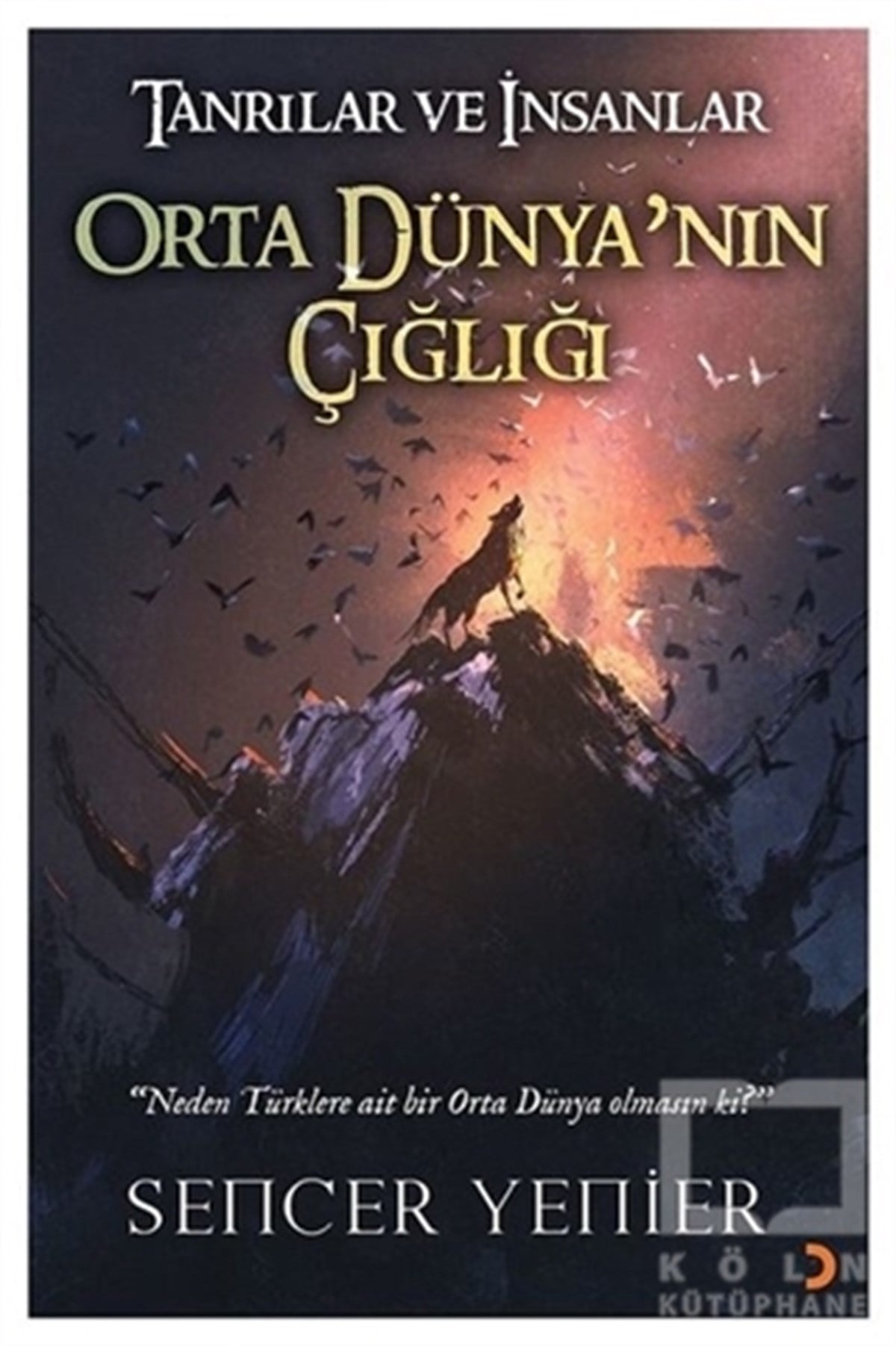 Sencer YenierFantastik Kitaplar & Fantastik RomanlarTanrılar ve İnsanlar Orta Dünya'nın Çığlığı
