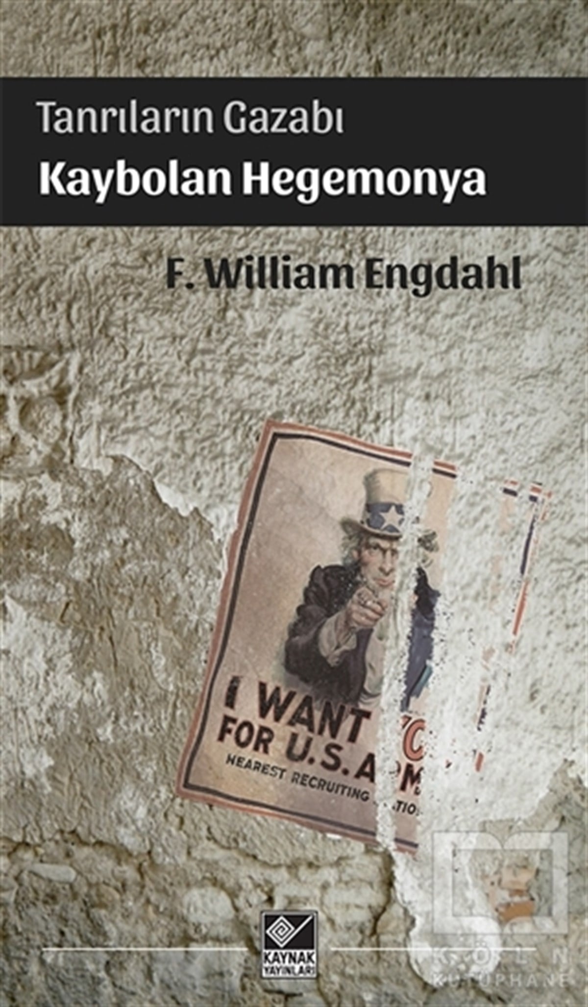 F. William EngdahlDerin Siyaset, Komplo TeorileriTanrıların Gazabı Kaybolan Hegemonya