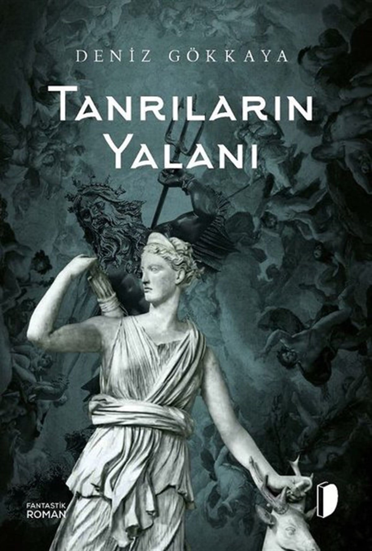 Deniz GökkayaFantastik Kitaplar & Fantastik RomanlarTanrıların Yalanı