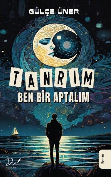 Gülçe ÜnerTürkiye RomanTanrım Ben Bir Aptalım