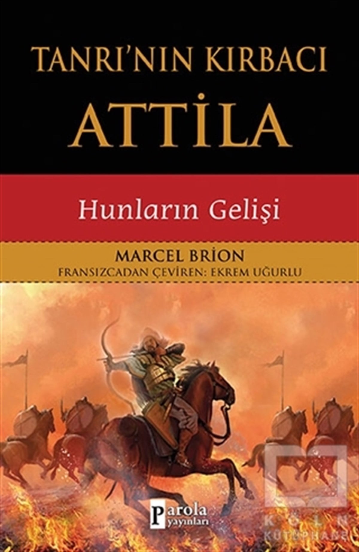 Marcel BrionÖnemli Olaylar ve Biyografi - OtobiyografiTanrı'nın Kırbacı Attila