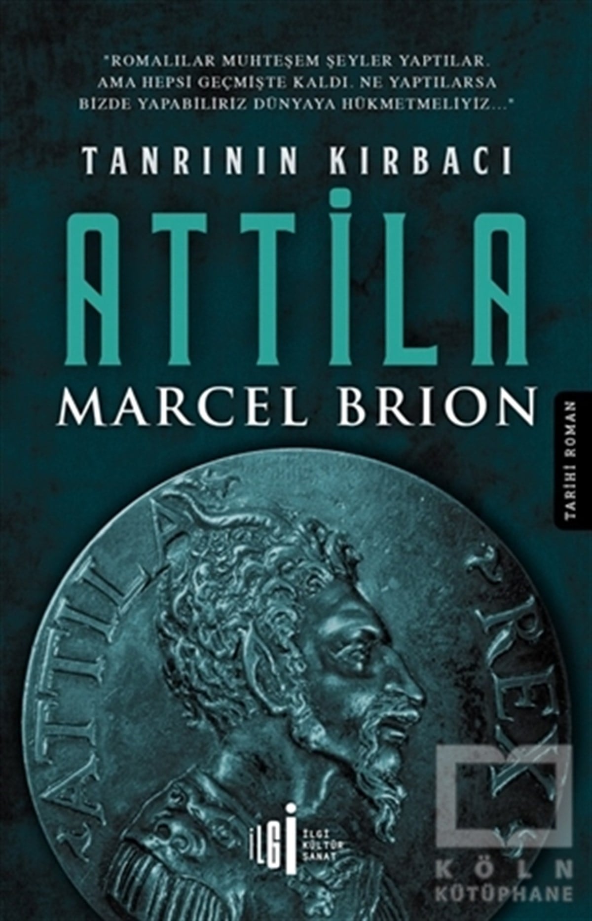 Marcel BrionTarihi RomanlarTanrının Kırbacı Attila