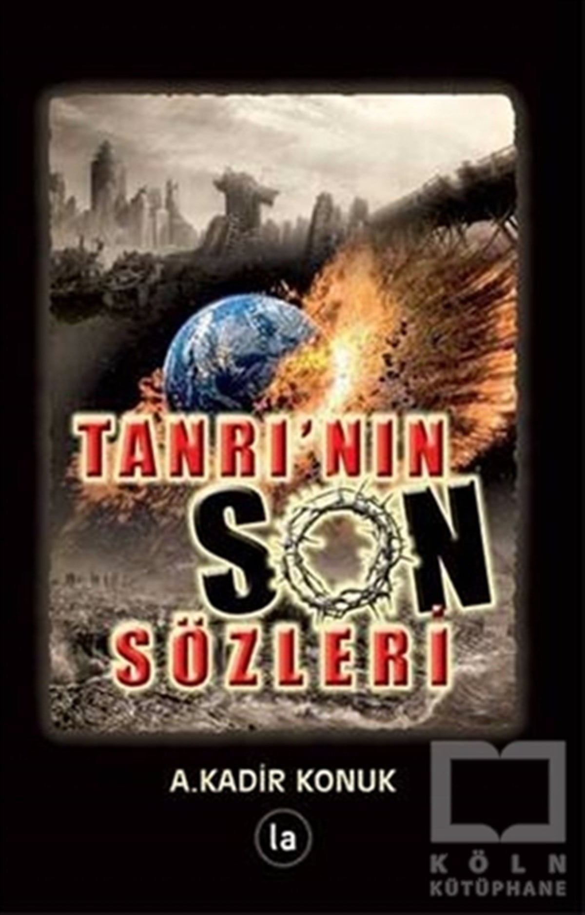 A. Kadir KonukTasavvuf - Mezhepler - TarikatlarTanrı’nın Son Sözleri