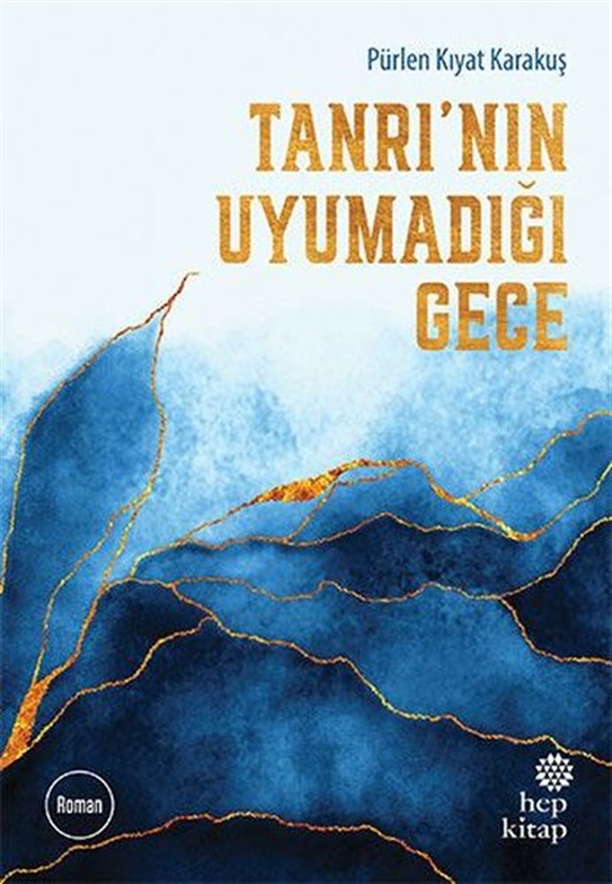Pürlen Kiyat KarakuşTürkiye RomanTanrı'nın Uyumadığı Gece