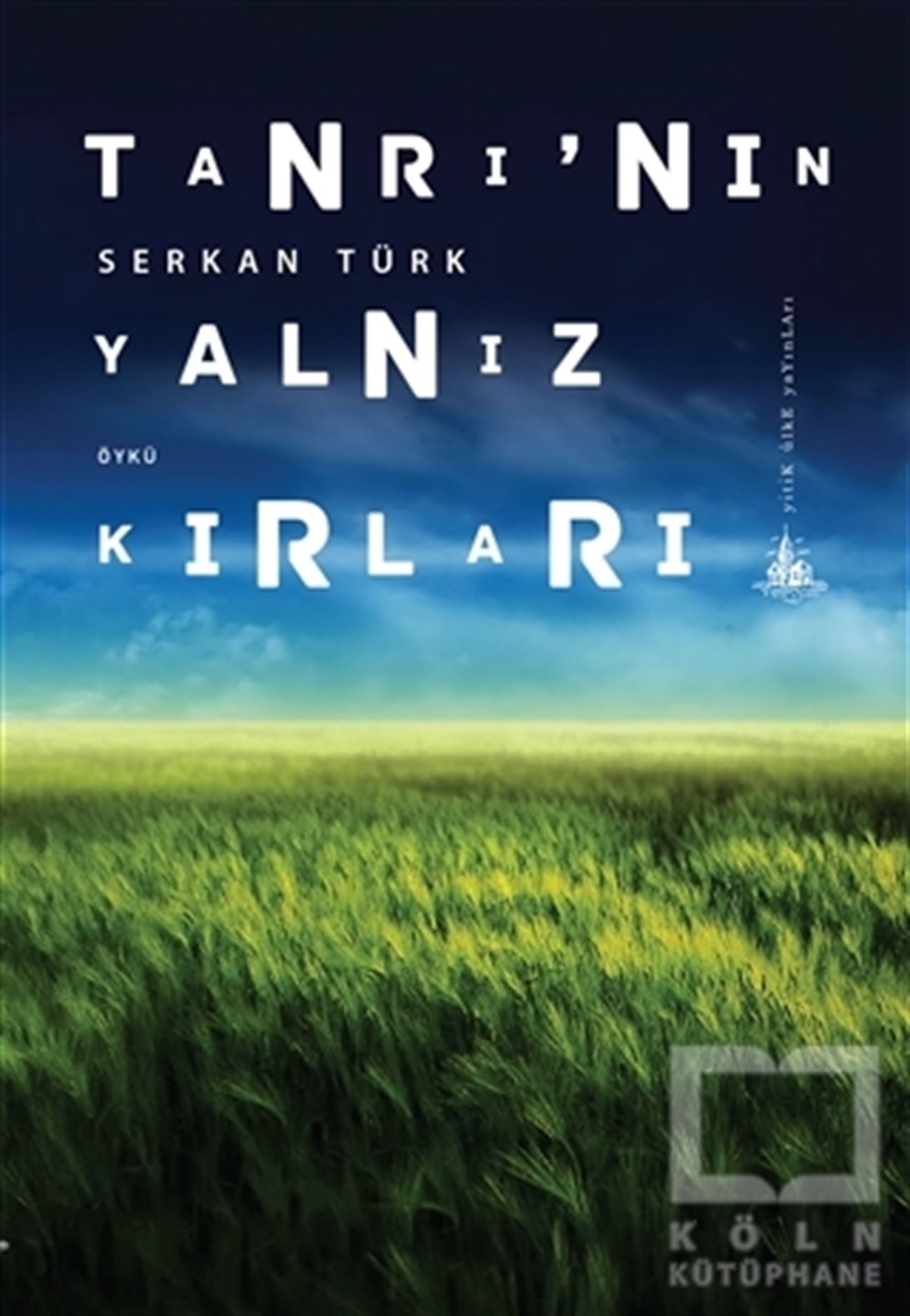 Serkan TürkÖyküTanrı'nın Yalnız Kırları